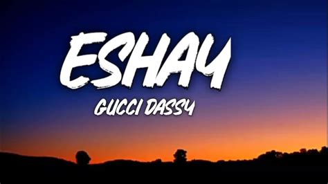 gucci dassy eshay lyrics|sydney yungins.